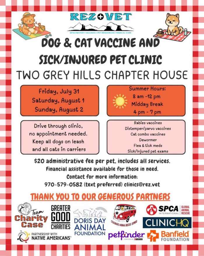 Rez Vet Dog and Cat Vaccine and Sick and Injured Clinic Two Grey Hills Chapter House July 31, Aug 1, August 2