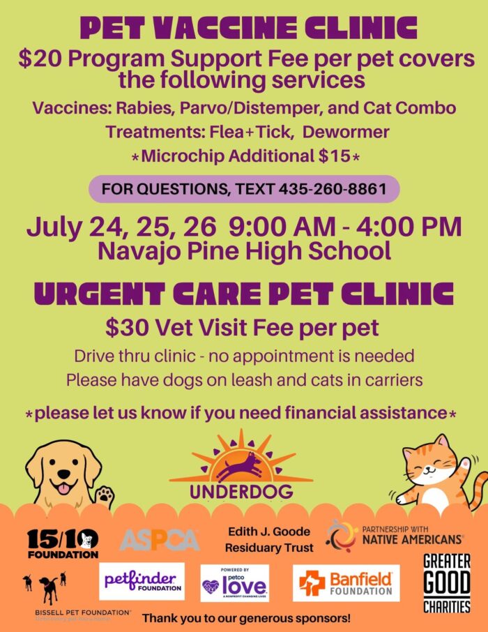 Underdog July 24, 25, 26 Pet Vaccine and URgent Care Clinic Navajo Pine High School
